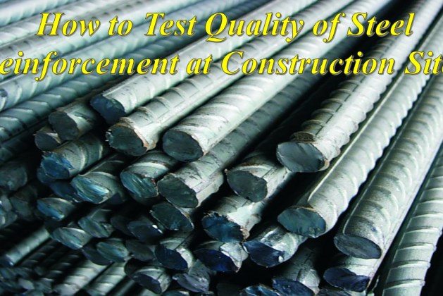 How to Test Quality of Steel Reinforcement at Construction Site?
